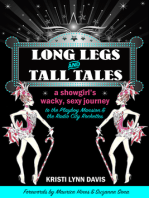 Long Legs and Tall Tales: A Showgirl's Wacky, Sexy Journey to the Playboy Mansion and the Radio City Rockettes