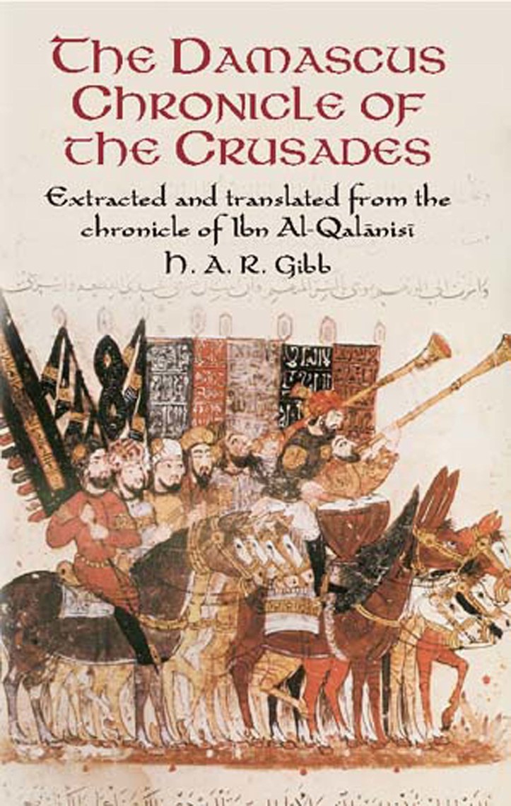The Damascus Chronicle of the Crusades by H. A. R. Gibb - Book - Read
