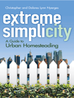 Extreme Simplicity: A Guide to Urban Homesteading