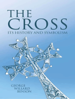The Cross: Its History and Symbolism