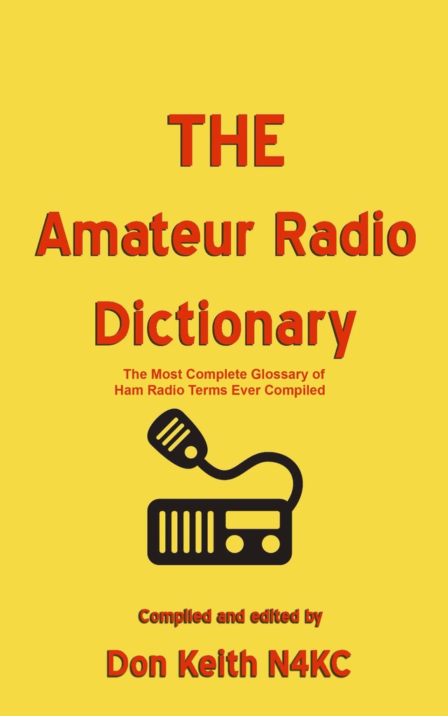 Read THE Amateur Radio Dictionary The Most Complete Glossary of Ham