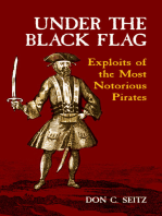 Under the Black Flag: Exploits of the Most Notorious Pirates