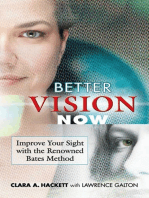 Better Vision Now: Improve Your Sight with the Renowned Bates Method