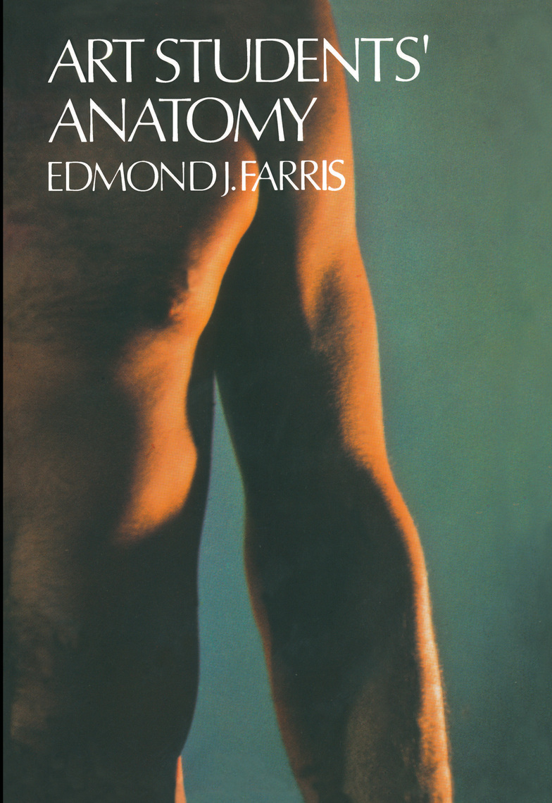 Art Students' Anatomy by Edmond J. Farris - Book - Read Online