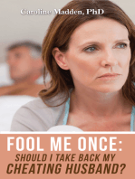 Fool Me Once: Should I Take Back My Cheating Husband? Surviving Infidelity-Advice From A Marriage Therapist
