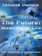 The Future: Meaning of Life - The Teaching of Djwhal Khul