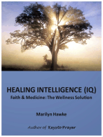 Healing Intelligence (IQ): Faith & Medicine: The Wellness Solution