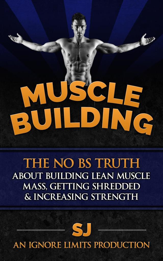 Read Muscle Building The No BS Truth About Building Lean