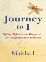 Journey to I Defiant, Defamed, Disgraced: My Unexpected Path to Success