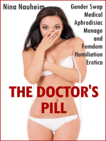 The Doctor's Pill (Gender Swap Medical Aphrodisiac Menage and Femdom Humiliation Erotica)