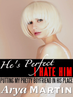 He's Perfect/I Hate Him: Putting My Pretty Boyfriend in His Place