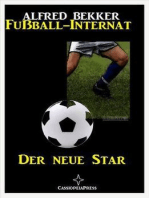 Alfred Bekker - Fußball-Internat:Der neue Star: Fußball-Internat, #1