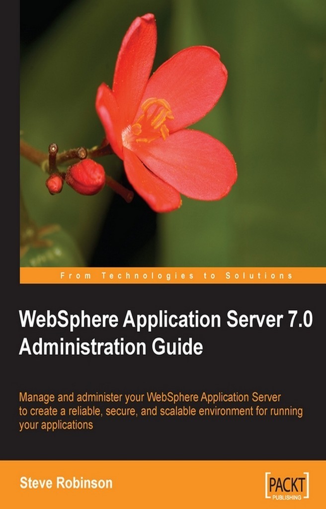 WebSphere Application Server 7.0 Administration Guide by Steve Robinson ...