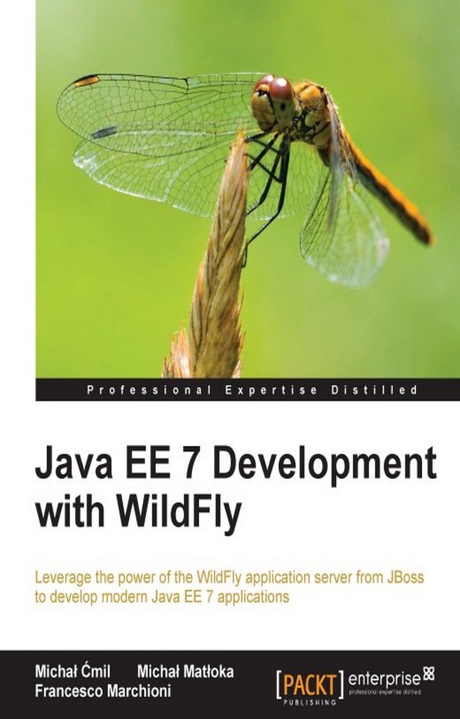 Java EE 7 Development with WildFly by Francesco Marchioni, Michał Ćmil ...