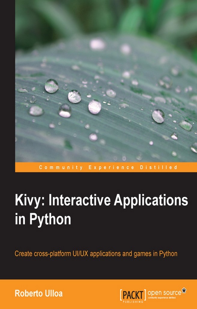 Kivy: Interactive Applications in Python by Roberto Ulloa (Ebook ...