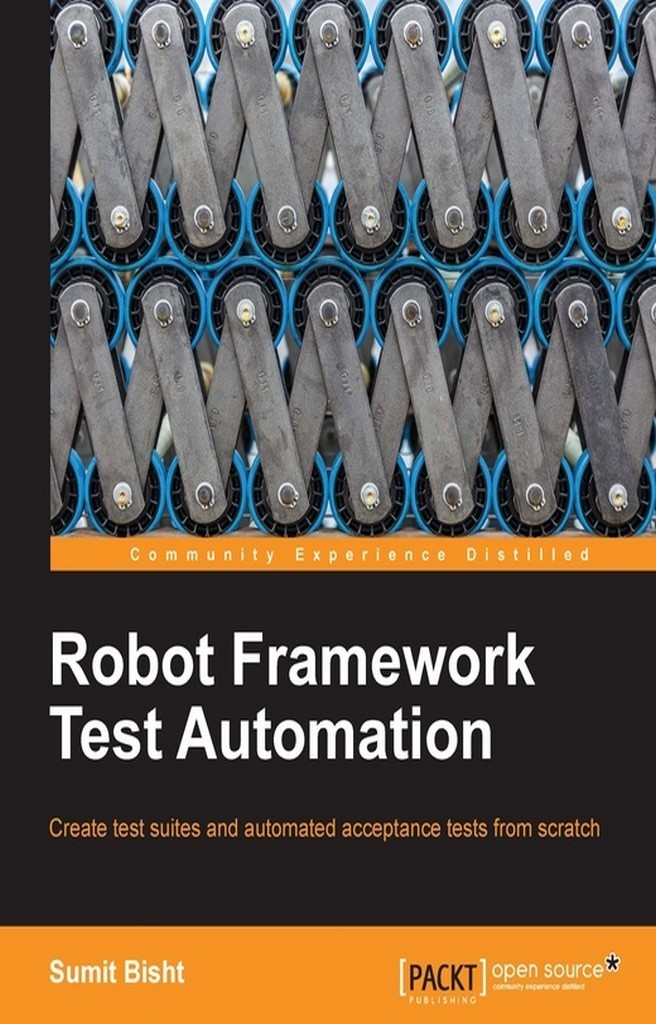 Robot Framework Test Automation by Sumit Bisht - Book - Read Online