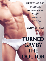 Turned Gay by the Doctor (First Time Gay Medical Aphrodisiac Menage MMM Erotica)