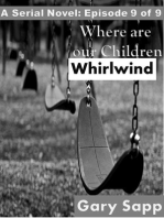 Whirlwind: Where are our Children ( A Serial Novel) Episode 9 of 9