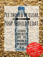 Pee Should Be Clear, Poop Should Float.