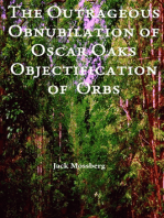 The Outrageous Obnubilation of Oscar Oaks Objectification of Orbs