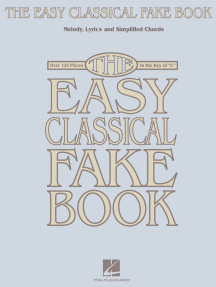 The Easy Classical Fake Book: Melody, Lyrics & Simplified Chords in the Key of C