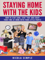 Staying Home With the Kids: How to Stay Sane, Stay 'You' and Enjoy Your Time at Home With Your Little People