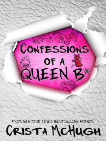 Confessions of a Queen B*: The Queen B*, #1