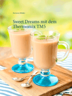Sweet Dreams mit dem Thermomix TM5: Süsse Rezepte für den Thermomix