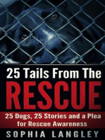 25 Tails From The Rescue: 25 Dogs, 25 Stories and a Plea for Rescue Awareness