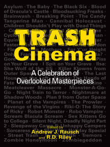Trash Cinema: A Celebration of Overlooked Masterpieces by Andrew J ...