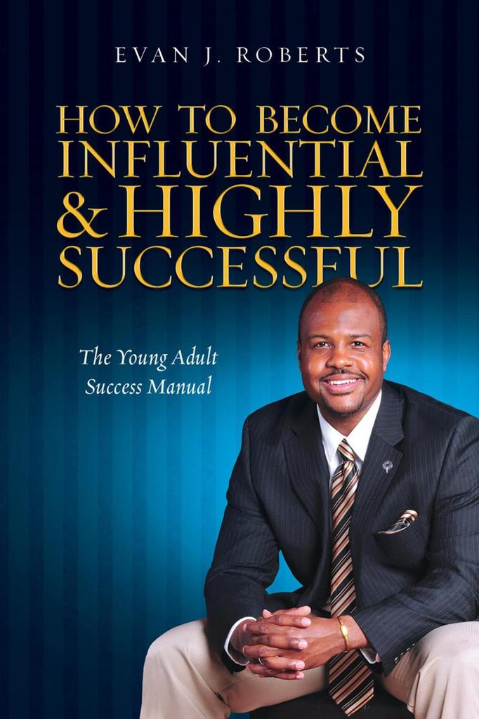 How to Become Influential and Highly Successful: The Young Adult ...