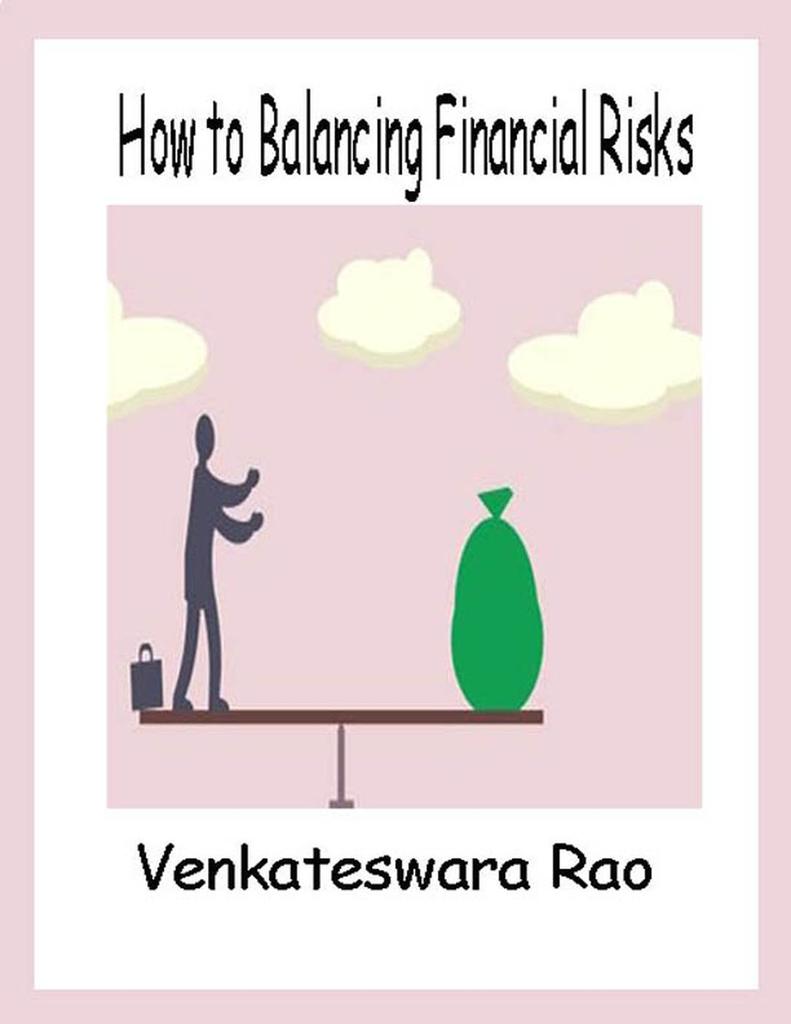 How to Balancing Financial Risks by venkateswara Rao (Ebook) - Read ...