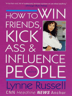 How to Win Friends, Kick Ass and Influence People