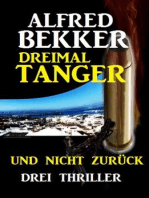 Dreimal Tanger und nicht zurück: Drei Thriller