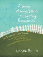 A Young Woman's Guide to Setting Boundaries: Six Steps to Help Teens *Make Smart Choices *Cope with Stress * Untangle Mixed-Up Emotions