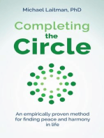 Completing the Circle: an empirically proven method for finding peace and harmony in life