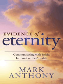 Evidence of Eternity: Communicating with Spirits for Proof of the Afterlife