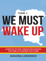 We Must Wake Up: Tome 1: A notice to the Congolese nation: The time of change has come