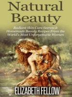 Natural Beauty: Radiant Skin Care Secrets & Homemade Beauty Recipes From the World's Most Unforgettable Women: Essential Oil for Beginners Series