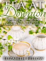 Tea at Downton: Afternoon Tea Recipes From The Unofficial Guide to Downton Abbey (Downton Abbey Tea Books)