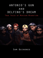 Antonio's Gun and Delfino's Dream: True Tales of Mexican Migration