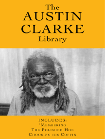 The Austin Clarke Library: 'Membering / The Polished Hoe / Choosing His Coffin