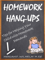 Homework Hang-Ups Tips for Helping Your Child with Homework Demands