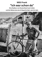 Ich war schon da: Eine Radtour von Deutschland nach Indien und die Weiterreise durch Nepal bis Bali, 1972 bis 1973