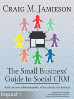 The Small Business' Guide to Social CRM: Build customer relationships that will accelerate your business