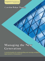 Managing the New Generation: A practical guide for understanding and meeting workplace expectations of Generation Y