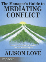 The Manager's Guide to Mediating Conflict: Learn how to confidently mediate conflicts in the workplace