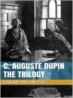 C. Auguste Dupin - The Trilogy: The Murders in the Rue Morgue, The Mystery of Marie Roget, The Purloined Letter