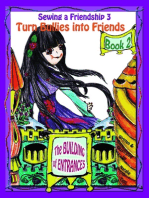 Sewing a Friendship 3 "Turn Bullies into Friends" Book 2 "The Building of Entrances"