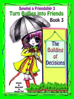 Sewing a friendship 3 "Turn Bullies into Friends" Book 3 "The Building of Decisions"